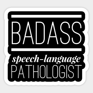 Badass Speech Language Pathologist Sticker